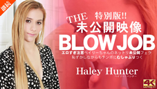 THE ̤ BLOWJOB ᤮ إ꡼Υͥåȥ̤ե Haley Hunter