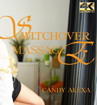 SWITCHOVER MASSAGE VOL2 / Candy Alexa