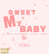 SWEEY MY BABY My sweet baby pussy is always so wet Vol1 / Tera Link