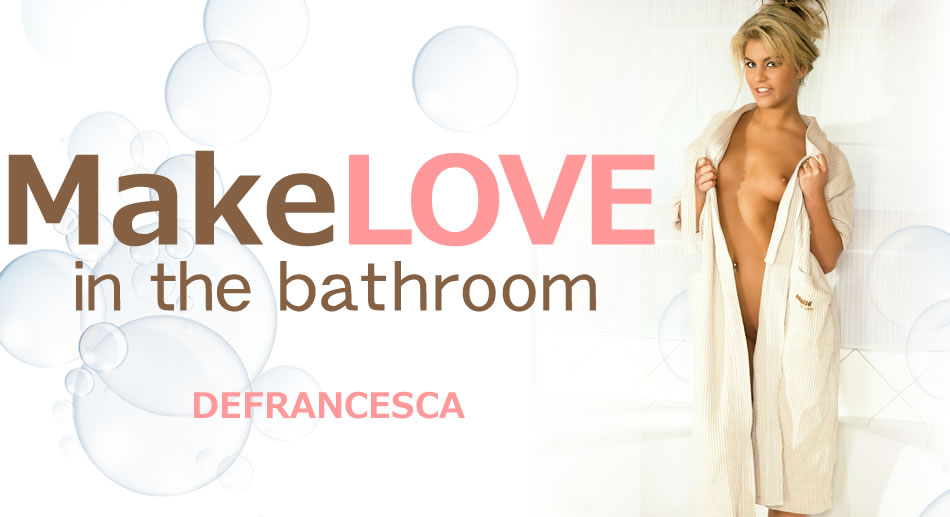 Make LOVE in the bathroom