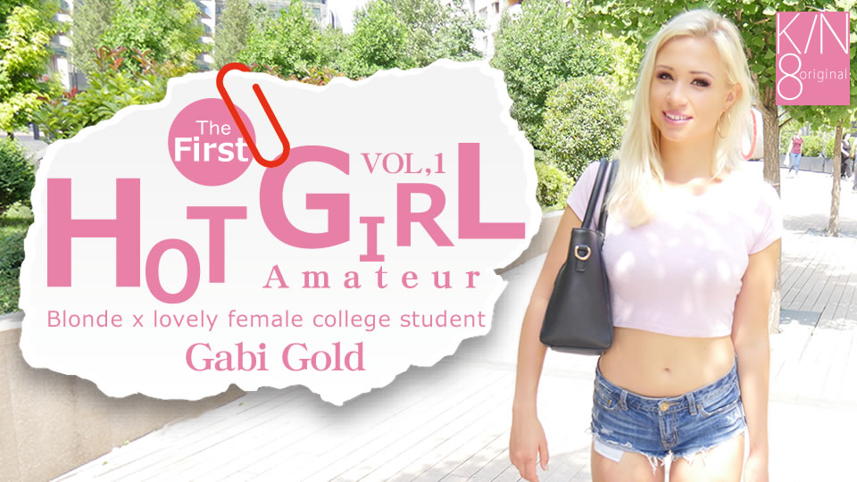 HOT GIRL Amateur Blonde x lovely female college student Gabi Gold VOL1