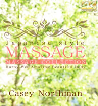 JAPANESE STYLE MASSAGE Horny Wet Amazing Beautiful Body VOL2 / Casey Northman