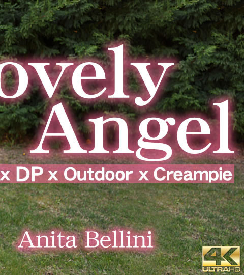 Lovely Angel Fmm x DP x Outdoor x Creampie VOL2 / Anita Bellini