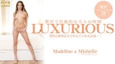 マデリーン 男性の欲望を全て叶えてくれる女達・・LUXURIOUS Madeline